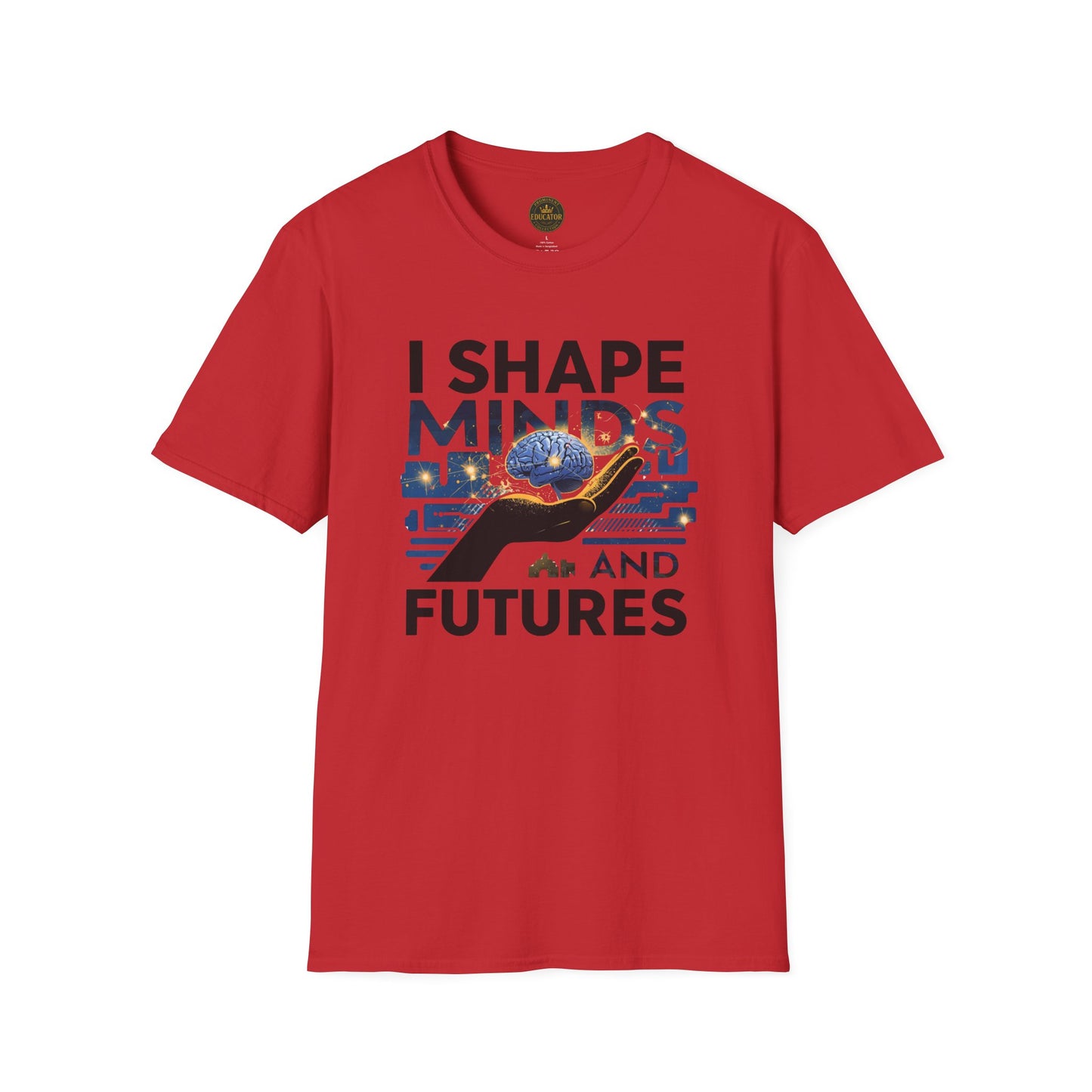 Prominent Educator Men - I Shape Minds and Futures Men - Teacher Tribute Tee