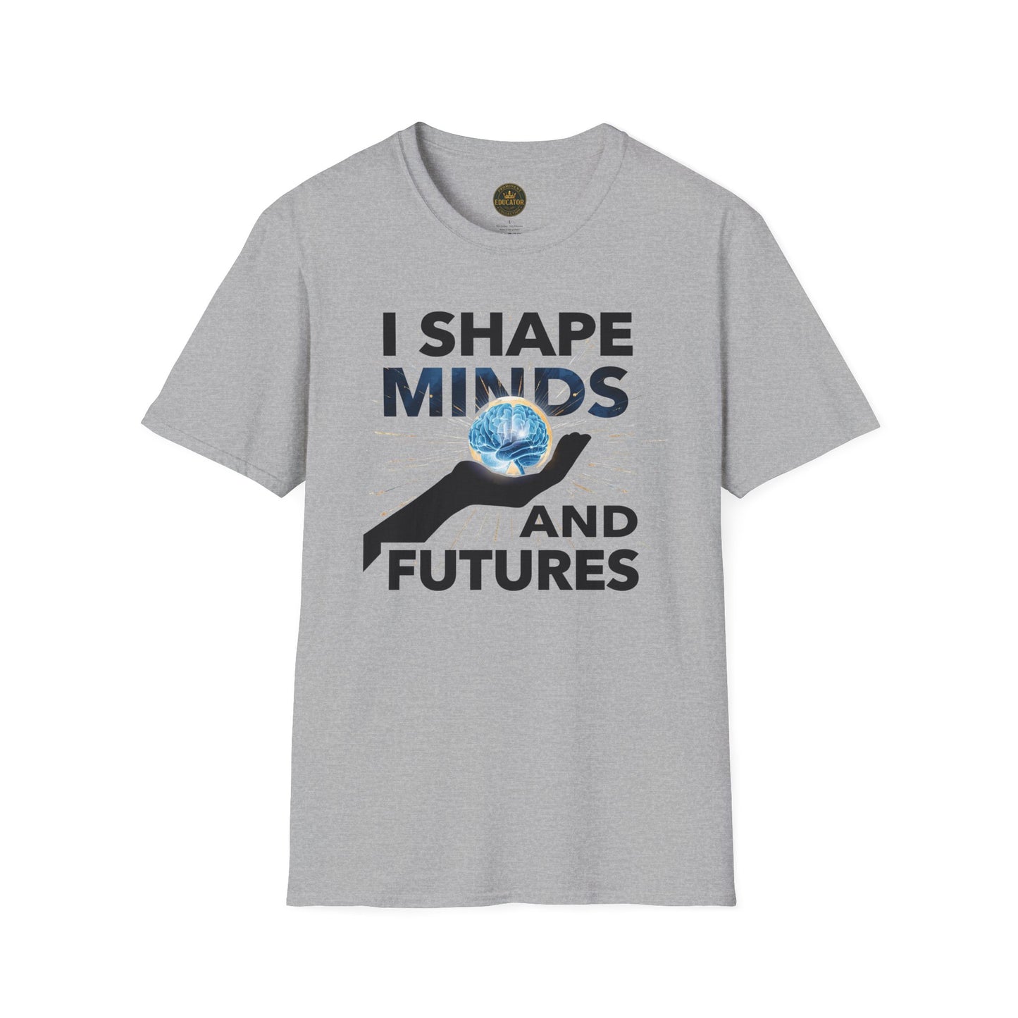 Prominent Educator Men - I Shape Minds and Futures Men - Teacher Tribute Tee
