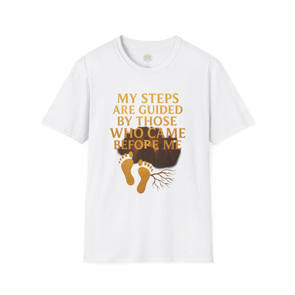 My Steps are Guided by Those who came Before Me - Unisex Legacy Tee