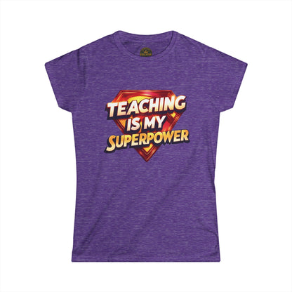 Teaching is my Superpower Prominent Educator Women - Teacher Tribute Tee