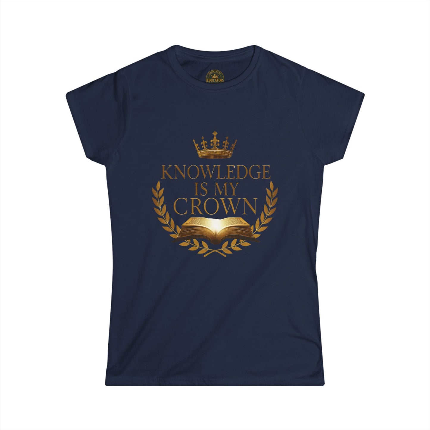 Prominent Educator Women - Knowledge is my Crown - Teacher Tribute Tee