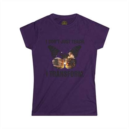 Prominent Educator Women - I don’t just Teach I Transform Women - Teacher Tribute Tee