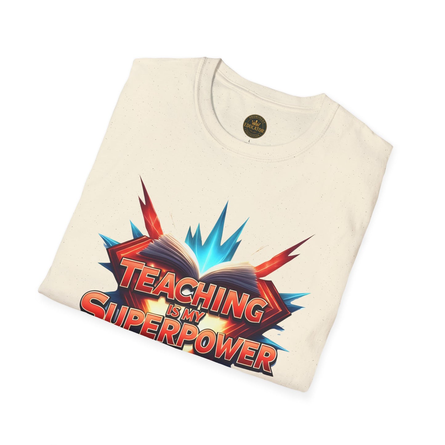 Teaching is my Superpower - Prominent Educator Men - Teacher Tribute Tee