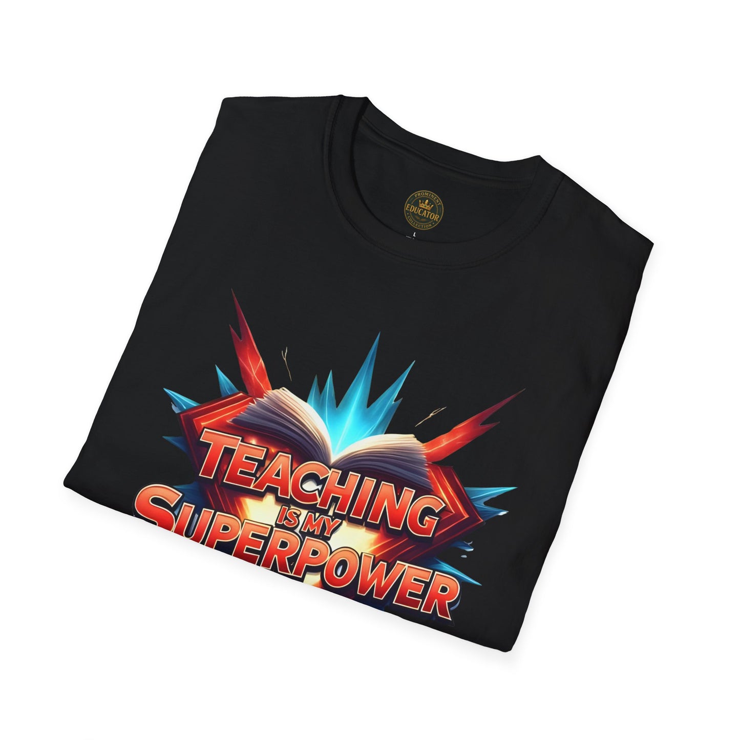Teaching is my Superpower - Prominent Educator Men - Teacher Tribute Tee
