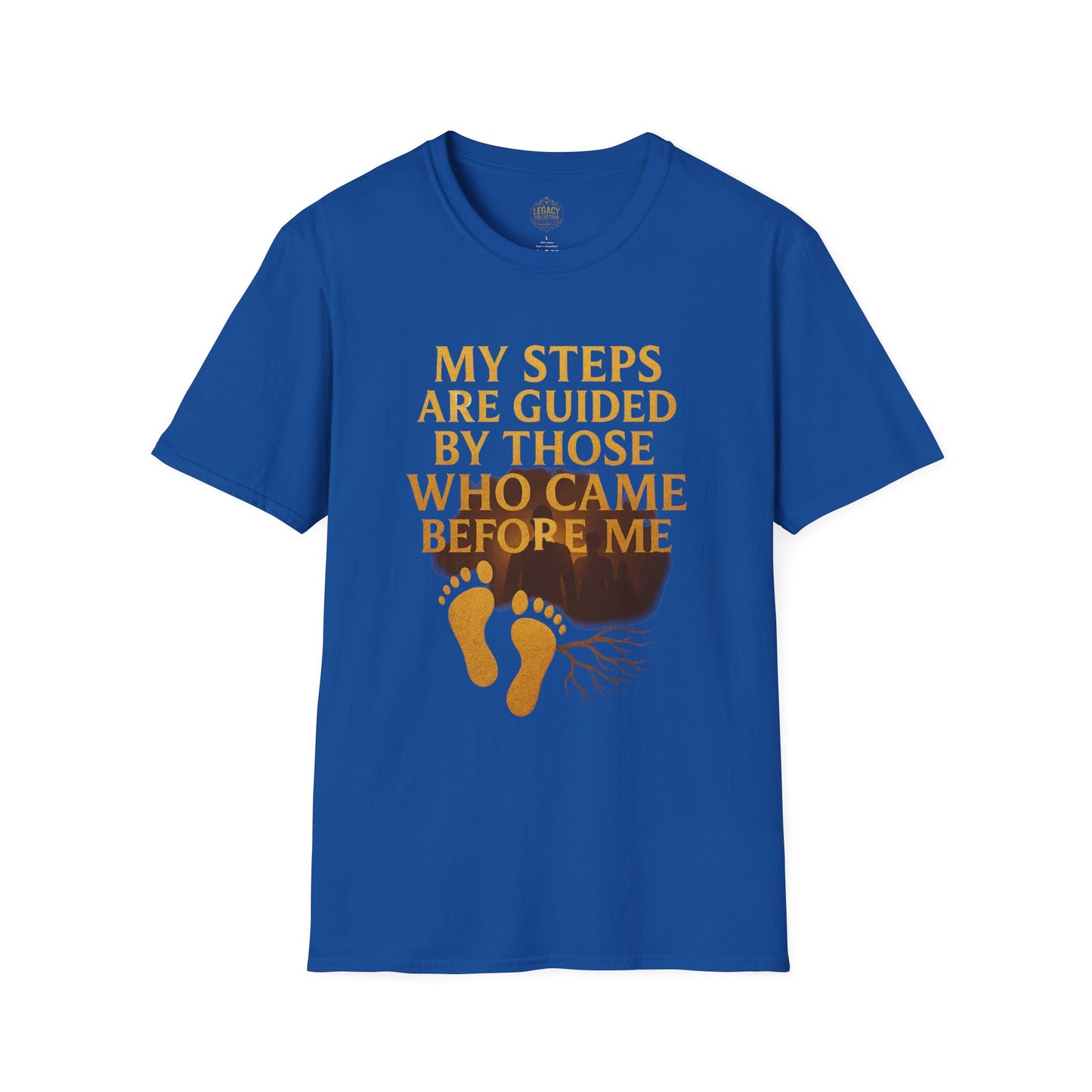 My Steps are Guided by Those who came Before Me - Unisex Legacy Tee