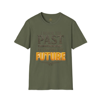 I  Honor the Past by Shaping the Future - Unisex Legacy Tee