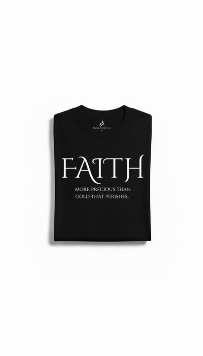 Black FAITH Tee  “More Precious Than Gold That Perishes…” Prominent 3 G