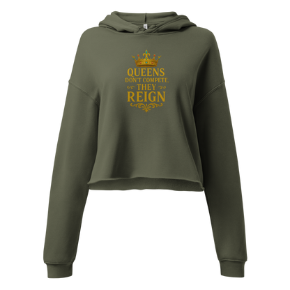 👑 Queens Don’t Compete, They Reign Crop Hoodie: Prominent Queen Collection